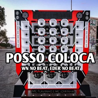 Posso Coloca by WN no Beat