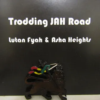 Trodding Jah Road by Asha Heights