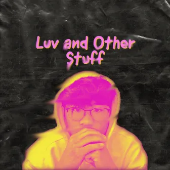 Luv and Other Stuff by DeCC