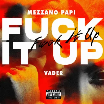 Fuck It Up by Mezzano Papi