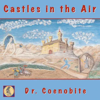 Castles in the Air by Dr. Coenobite