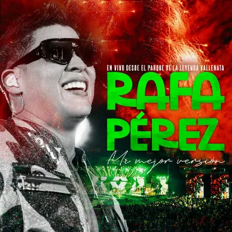 Mi Mejor Versión (En Vivo desde El Parque de la Leyenda Vallenata) by Rafa Perez