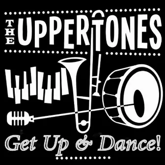 Get Up & Dance by The Uppertones