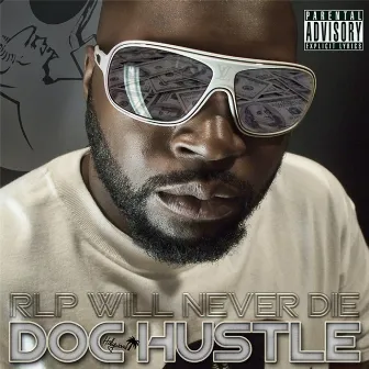 RLP Will Never Die by Doc Hollywood Hustle