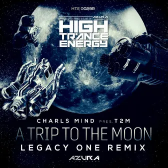 A Trip To The Moon (Legacy One Remix) by Charls Mind