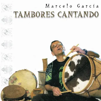 Tambores Cantando by Marcelo Garcia