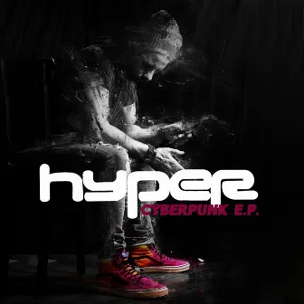 Cyberpunk EP by Hyper