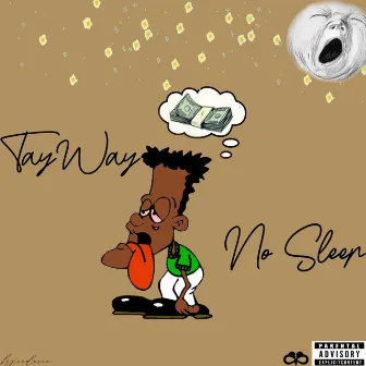 No Sleep by Tayway