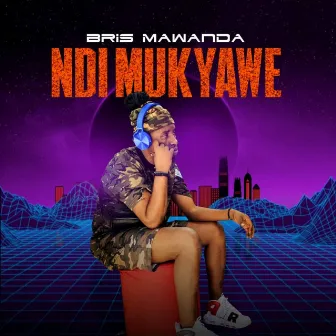 Ndi Mukyawe by Bris Mawanda