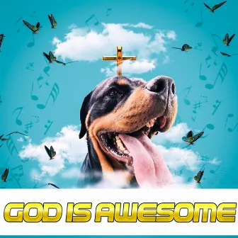 God Is Awesome by Juan1Love