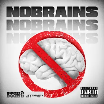 No Brains by Bosh G