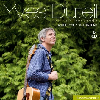 Dans L'air Des Mots Anthologie 100 Chansons by Yves Duteil