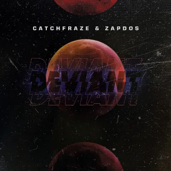 Deviant by Catchfraze & Zapdos