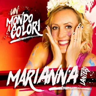 Un mondo a colori by Marianna Lanteri