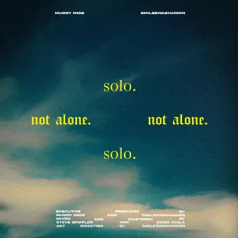 Solo/Not Alone by MuDDY MiGS