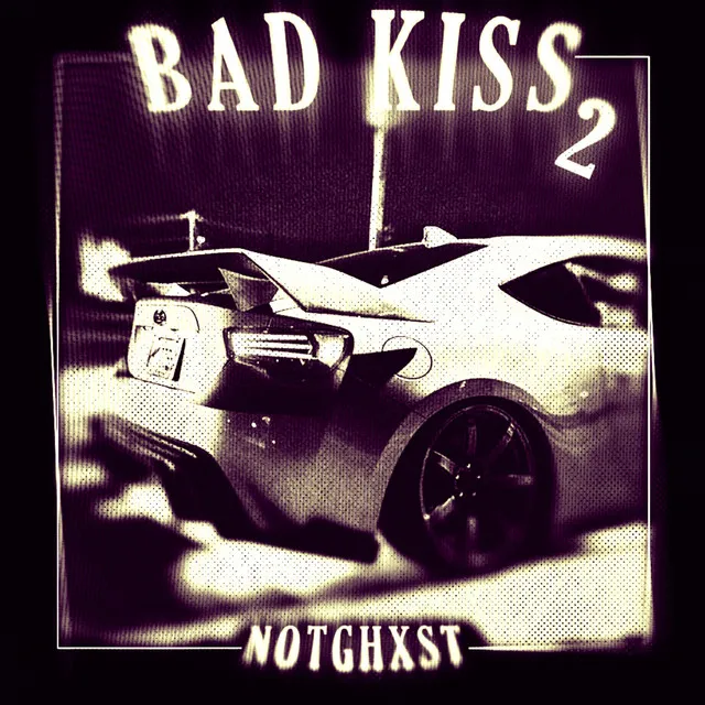 BAD KISS 2