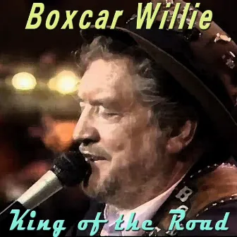 King of the Road by Boxcar Willie