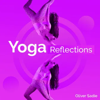 Yoga Reflections by Oliver Sadie