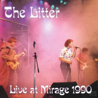 Live at the Mirage 1990 by The Litter