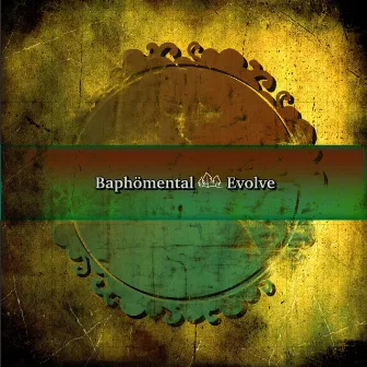 Evolve by Baphömental