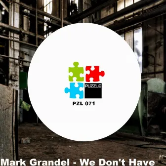 We Don't Have by Mark Grandel