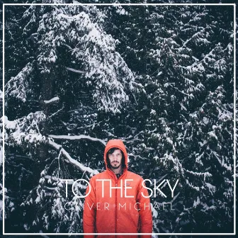 To the Sky by Oliver Michael