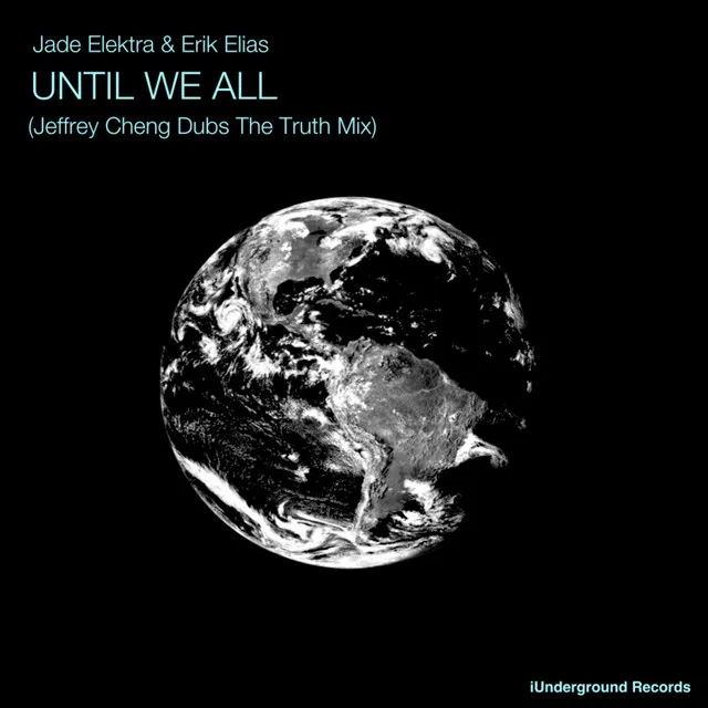 Until We All - Jeffrey Cheng Dubs the Truth Mix