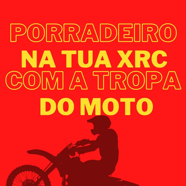 PORRADEIRO NA TUA XRC COM A TROPA DO MOTOBOY