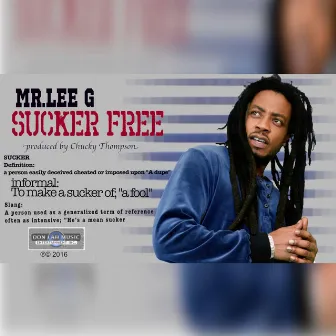 Sucker Free by Mr. Lee G