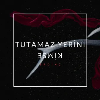 Tutamaz Yerini Kimse by Erdinc