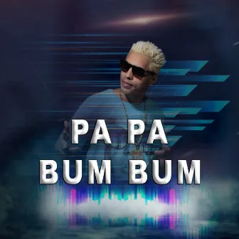 Pa Pa Bum Bum by Mc Jair da Rocha