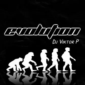 Evolution by Dj Viktor P