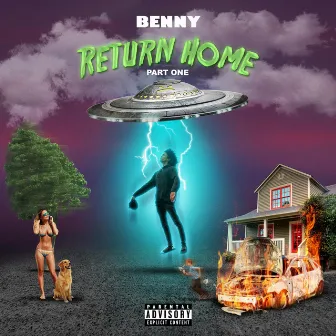 Return Home, Pt. 1 by Benny