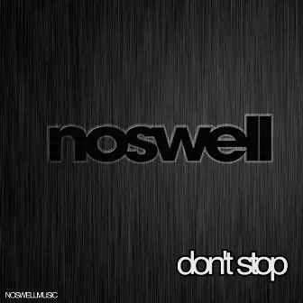 Don't Stop by Noswell