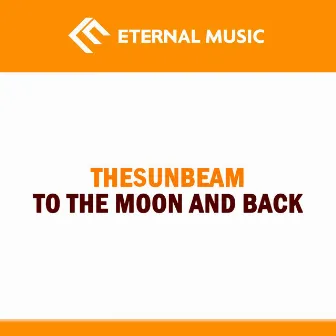 To the Moon and Back by Thesunbeam