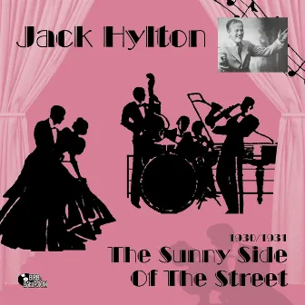 On the Sunny Side of the Street (1930-1931) by Jack Hylton