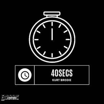 40SECS by Kurt Brodie