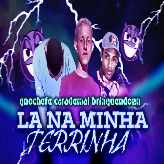 La na Minha Terrinha by Gn O Chefe