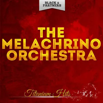 Titanium Hits by The Melachrino Orchestra