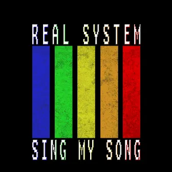 Sing My Song by Real System