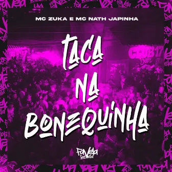 Taca na Bonequinha by MC Zuka