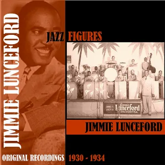 Jazz Figures / Jimmie Lunceford (1930-1934) by Jimmie Lunceford Orchestra