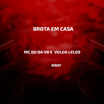 BROTA EM CASA by MC DU DA VB