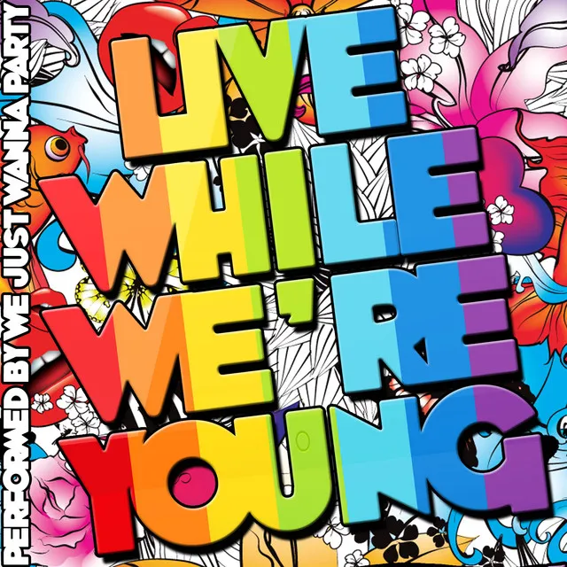 Live While We're Young