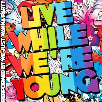 Live While We're Young by Unknown Artist