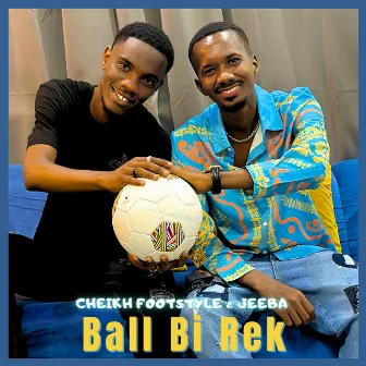 Ball Bi Rek by Cheikh Footstyle