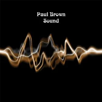 Sound by Paul Brown