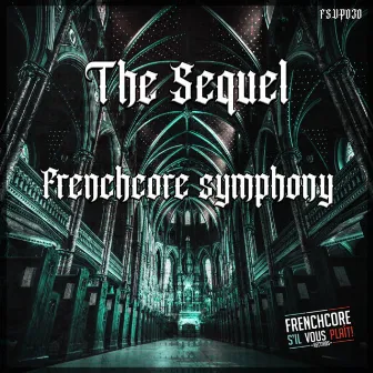 Frenchcore Symphony by The Sequel