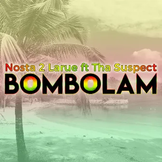 Bombolam (Remix) by Nosta 2 Larue