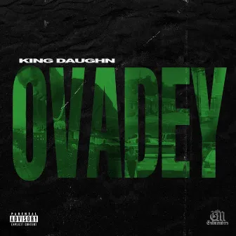 OvaDey by King Daughn